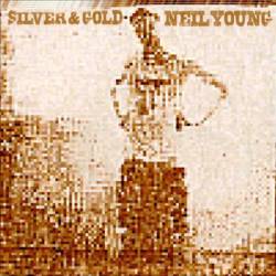 Neil Young : Silver and Gold